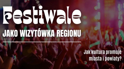 Festiwale jako wizytówka regionu 