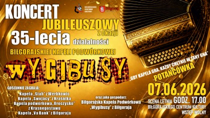 Koncert Jubileuszowy z okazji 35- lecia Kapeli Podwórkowej "Wygibusy"